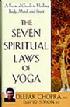 Deepak Chopra's Seven Spiritual Laws of Yoga
